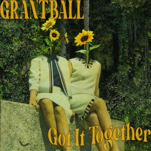 ดาวน์โหลดและฟังเพลง Got It Together (Explicit) พร้อมเนื้อเพลงจาก Grant Ball