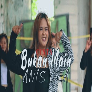 Dengarkan CINTA BUKAN MAIN lagu dari Anis Gea dengan lirik