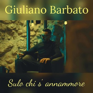 Listen to Sulo chi s' annammore song with lyrics from Giuliano Barbato
