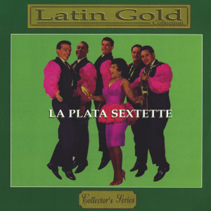 La Playa Sextet的專輯Latin Gold Collection