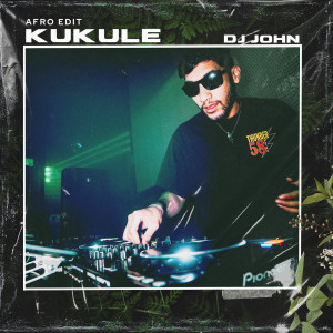 DJ John的專輯Kukule - Afro Edit