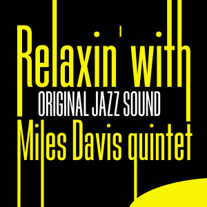 The Miles Davis Quintet的專輯Original Jazz Sound: Relaxin' With