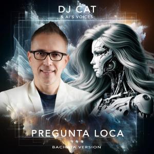 DJ Cat的專輯Pregunta Loca (Bachata Version)