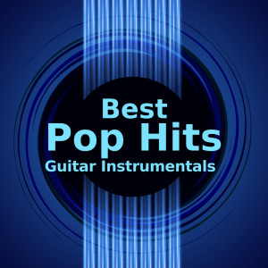 Instrumental Guitar Covers的专辑Best Pop Hits (Guitar Instrumentals)