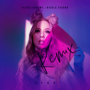 Listen to Dumb (Remix) song with lyrics from Olivia Addams