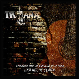 อัลบัม Una Noche Clara (Recorded 1983) ศิลปิน Triana