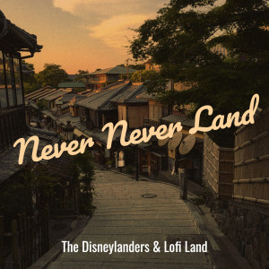 Listen to Never Never Land song with lyrics from The Disneylanders