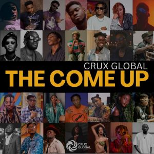 Album The Come Up (Explicit) from CRUX GLOBAL