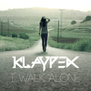 ดาวน์โหลดและฟังเพลง I Walk Alone พร้อมเนื้อเพลงจาก Klaypex