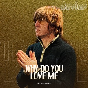 อัลบัม Why Do You Love Me ศิลปิน Javier Parisi