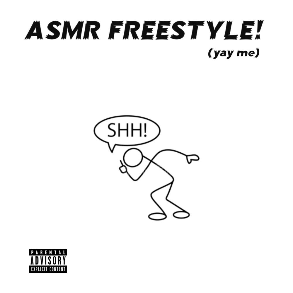 ASMR FREESTYLE! (yay me) (Explicit)