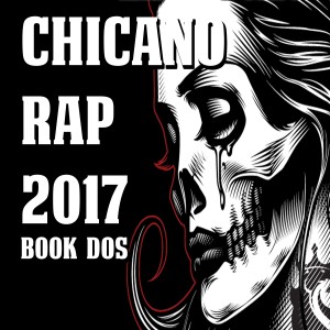 Various的專輯Chicano Rap 2017 Book Dos (Explicit)