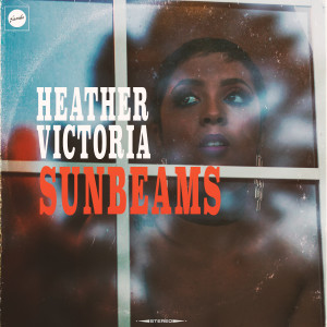 Heather Victoria的專輯Sunbeams (feat. Raheem DeVaughn)