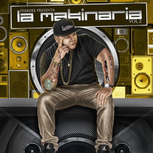 Listen to La Makinaria (feat. Jenny La Sexy Voz) song with lyrics from Perreke