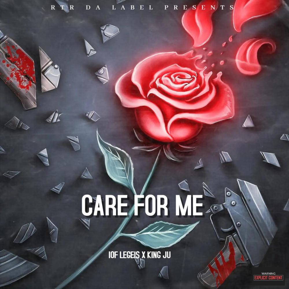 CARE FOR ME (feat. IOF LEGEIS & KING JU) (Explicit)