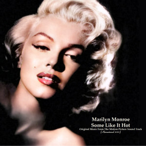 Marilyn Monroe的專輯Some Like It Hot (Original Music From The Motion Picture Sound Track) (Remastered 2022)