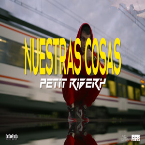 ดาวน์โหลดและฟังเพลง Nuestras Cosas (Explicit) พร้อมเนื้อเพลงจาก Petit Ribery