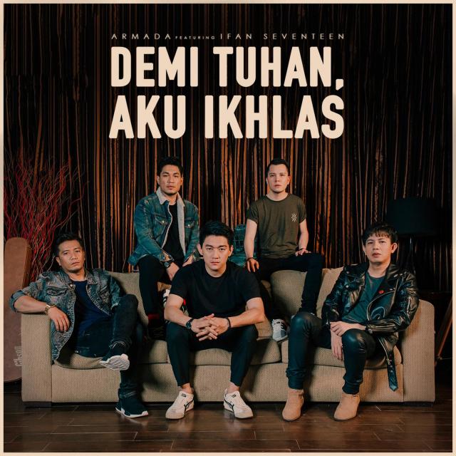 Download Lagu Demi Tuhan, Aku Ikhlas Feat. Ifan Seventeen oleh Armada