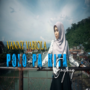 Listen to Polo Pa Kita Sayang song with lyrics from Vanny Vabiola