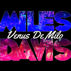 อัลบัม Venus DE Milo ศิลปิน Miles Davis