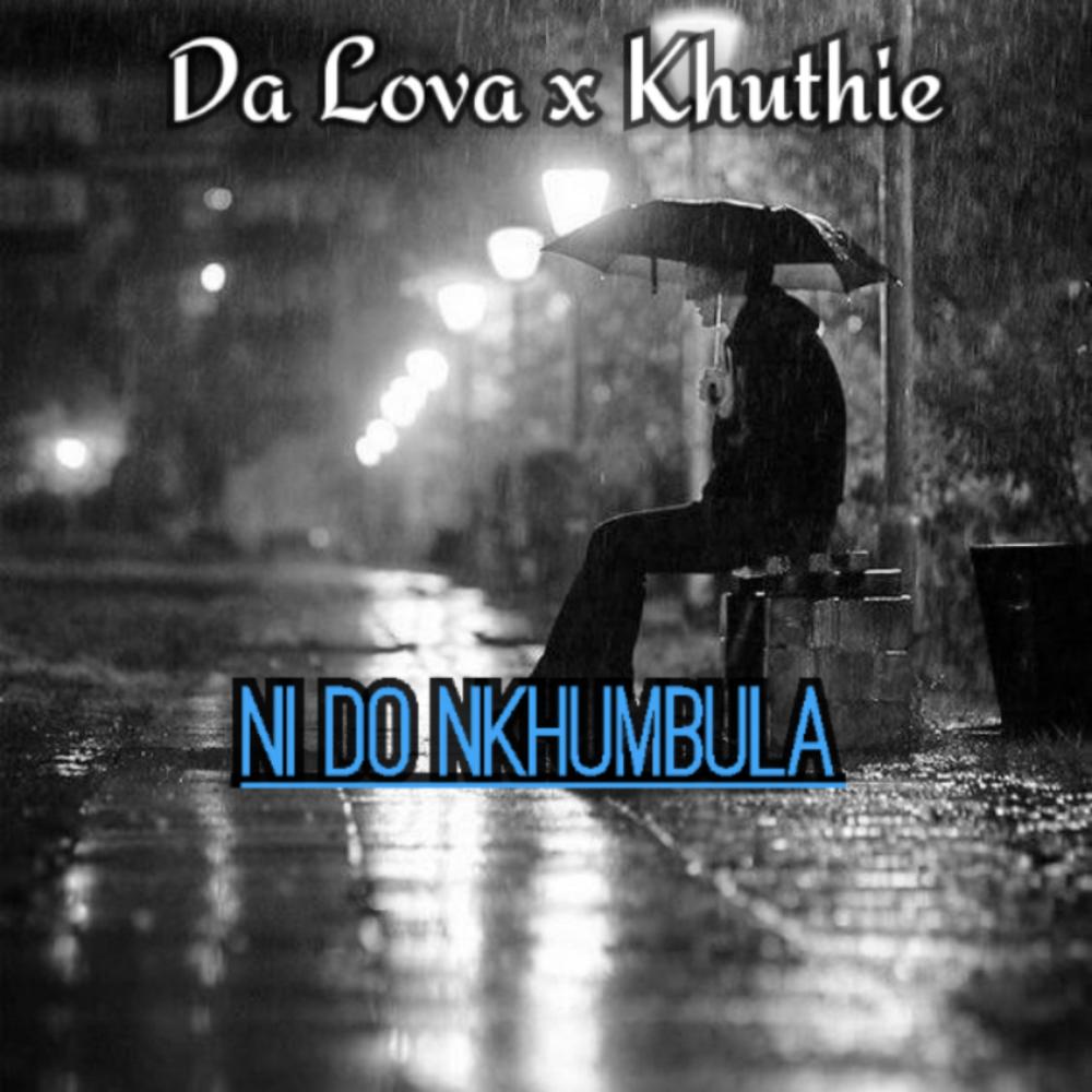 Ni do Nkhumbula (feat. Khuthie) (Explicit)
