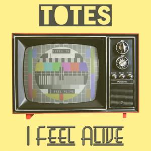 收聽Totes的I Feel Alive歌詞歌曲