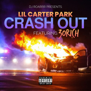 收聽Lil Carter Park的Crash Out (Explicit)歌詞歌曲