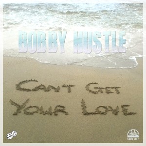 收聽Bobby Hustle的Can't Get Your Love歌詞歌曲