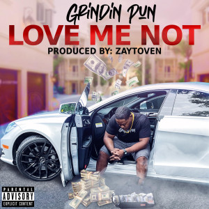 Listen to Love Me Not (Explicit) song with lyrics from Grindin Pun