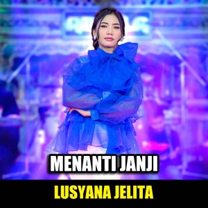 Listen to Menanti Janji song with lyrics from Lusyana Jelita