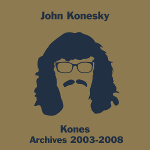 John Konesky的專輯Kones - Archives 2003-2008