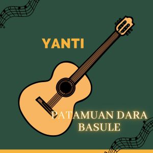 ดาวน์โหลดและฟังเพลง PATAMUAN DARA BASULE พร้อมเนื้อเพลงจาก Yanti