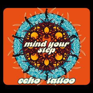 อัลบัม Mind Your Step ศิลปิน Echo Tattoo