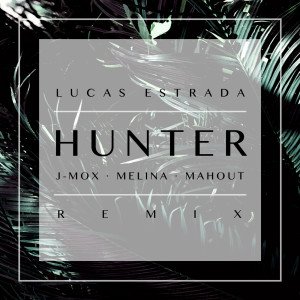Listen to Hunter (Lucas Estrada Remix) [feat. Mahout] song with lyrics from Lucas Estrada