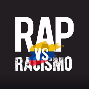 Listen to Rap vs. Racismo (Colombia) song with lyrics from El Chojin