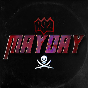Dengarkan lagu Mayday (Explicit) nyanyian A92 dengan lirik