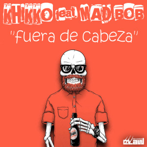 Fuera de Cabeza dari Mad Bob