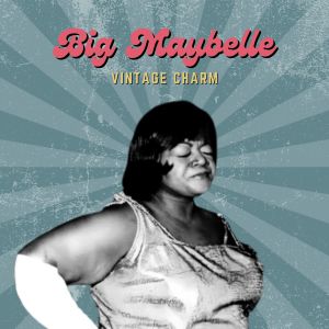 อัลบัม Big Maybelle (Vintage Charm) ศิลปิน Big Maybelle