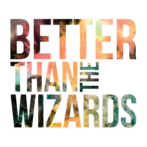 收聽Better Than The Wizards的Play With Fire歌詞歌曲