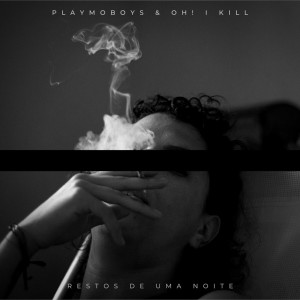 Listen to Restos de uma noite song with lyrics from Playmoboys