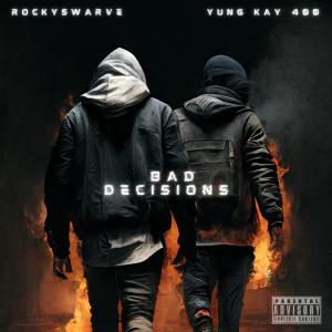 ดาวน์โหลดและฟังเพลง Bad Decisions (feat. Yung Kay 400) (Explicit) พร้อมเนื้อเพลงจาก Rocky Swarve