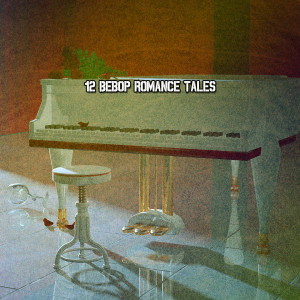 Album 12 Bebop Romance Tales from Bossa Nova Lounge Orchestra