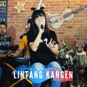 收聽Esa Risty的Lintang Kangen歌詞歌曲