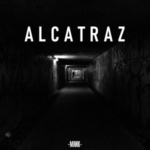 Manik的专辑Alcatraz (Explicit)