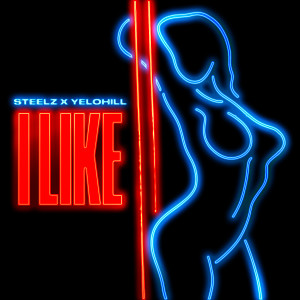 ดาวน์โหลดและฟังเพลง I Like (Explicit) พร้อมเนื้อเพลงจาก Steelz