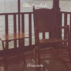 Listen to Aku Kembali song with lyrics from Arwana