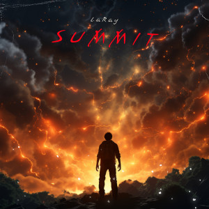 Listen to Summit (Explicit) song with lyrics from LaRay