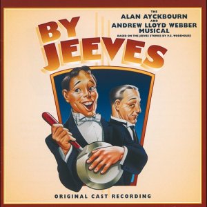 By Jeeves 1996 Original London Cast的專輯By Jeeves -The Alan Ayckbourn And Andrew Lloyd Webber Musical