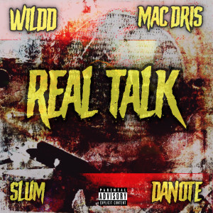 Listen to Real Talk (Explicit) song with lyrics from Wildd