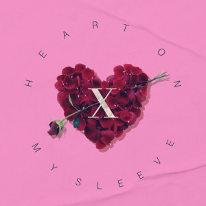 Listen to Heart on My Sleeve song with lyrics from X
